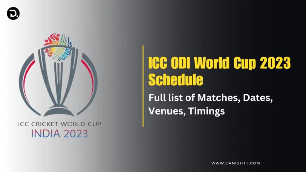 ICC Men's ODI World Cup 2023 Schedule: Full list of Matches, Dates, Venues, Timings
