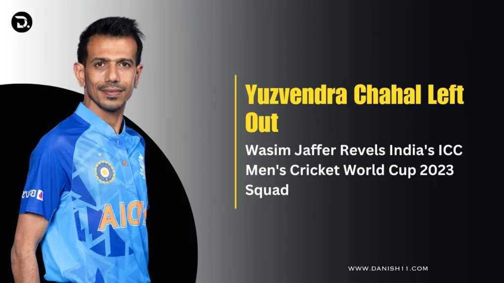 ICC Men's Cricket World Cup 2023 Squad: Yuzvendra Chahal Left Out.