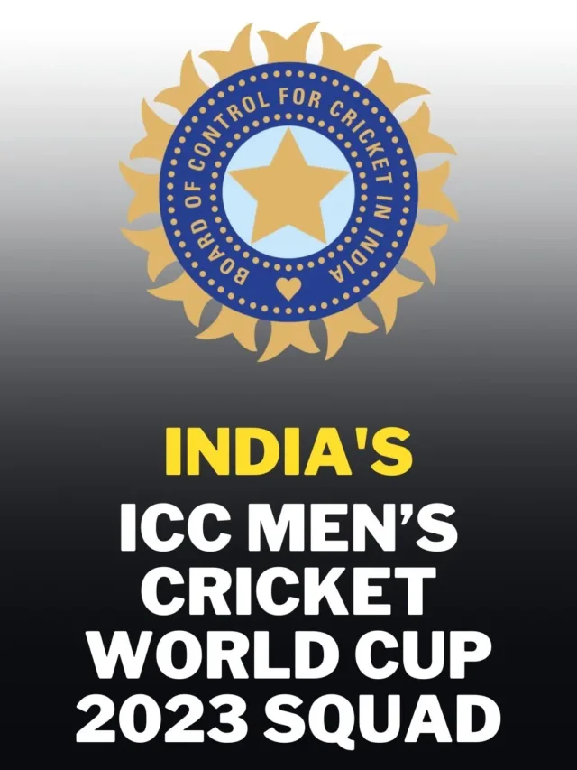 India’s ICC MEN’S CRICKET WORLD CUP 2023 SQUAD