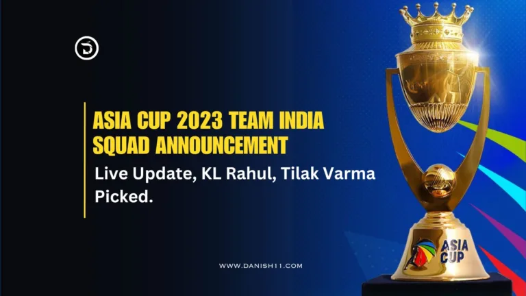 Asia Cup 2023 Team India Squad Announced: Live Update, KL Rahul, Tilak Varma Picked.