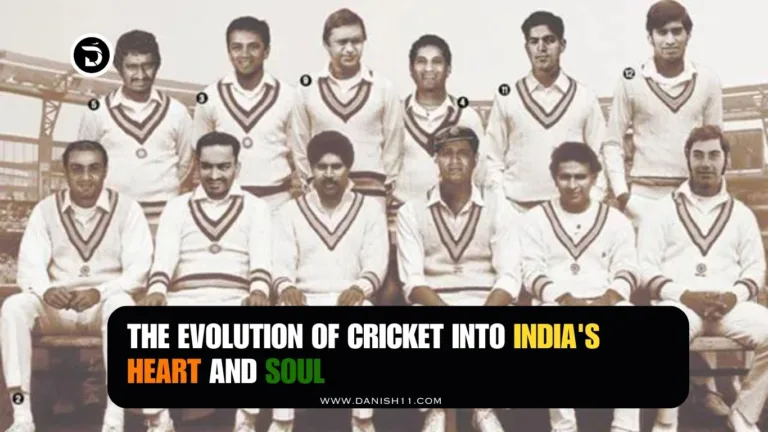 The Evolution of Cricket into India’s Heart and Soul