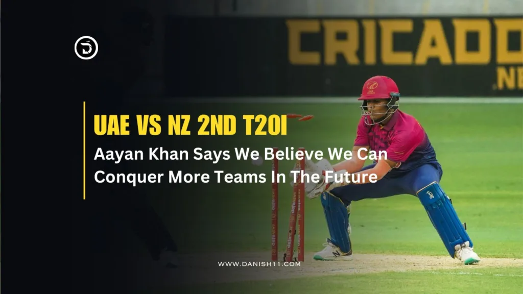 UAE VS NZ: Aayan Khan Says We Believe We Can Conquer More Teams In The Future
