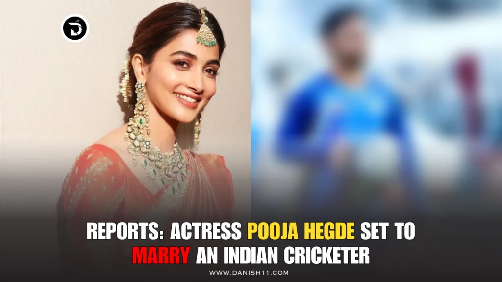 Reports: Actress Pooja Hegde Set to Marry an Indian Cricketer