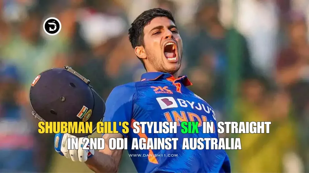 Shubman Gill's Stylish Six in Straight in 2nd ODI Against Australia